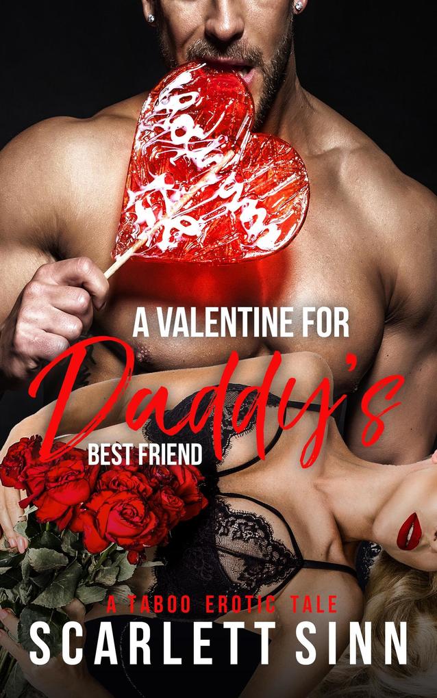 A Valentine For Daddy's Best Friend (Daddy's Girl #7)