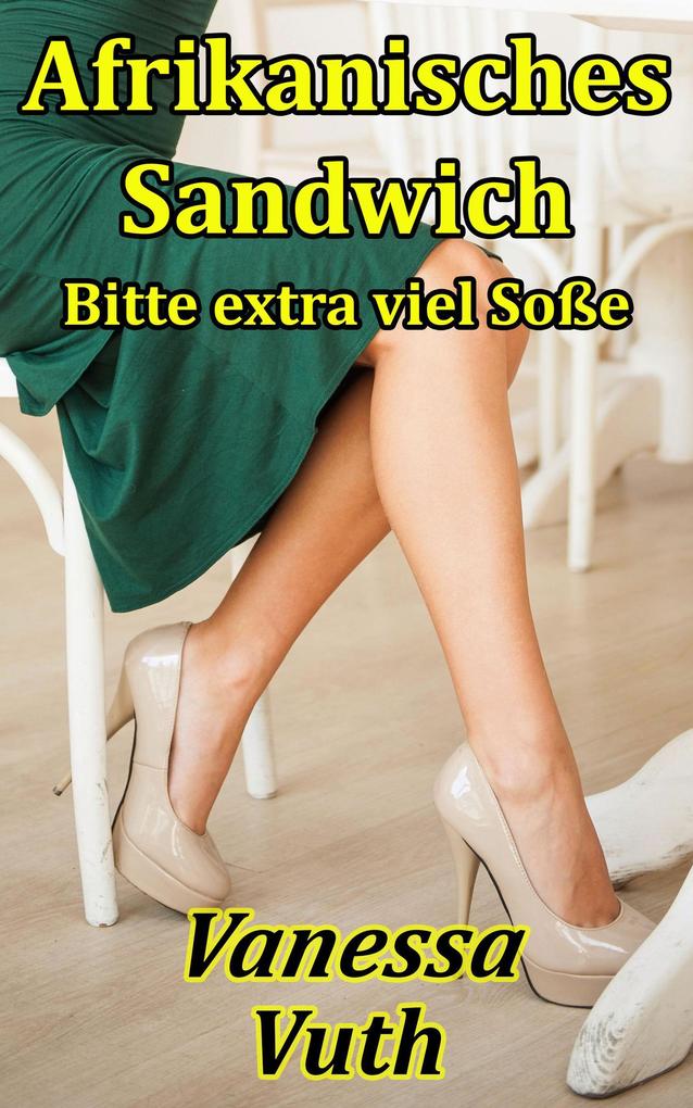 Afrikanisches Sandwich - Bitte extra viel Soße (Feuerspiele #5)