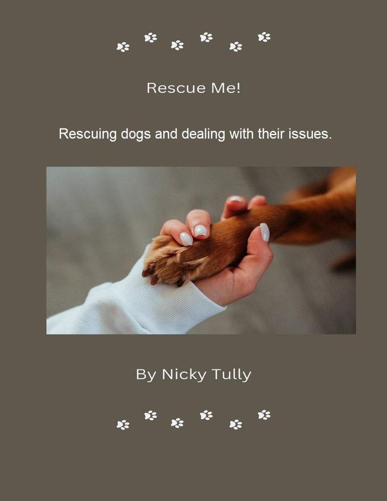Rescue Me - Rescuing Dogs and Dealing with their Issues