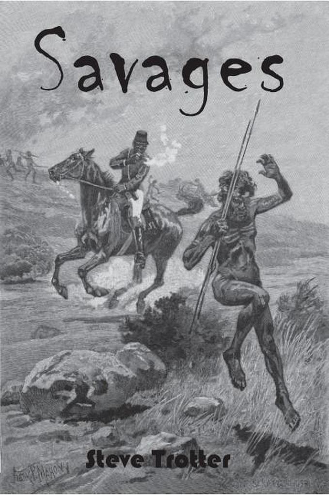 Savages: a truth telling (Australia‘s Black History #3)