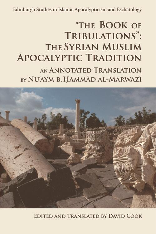 &quote;The Book of Tribulations&quote;: The Syrian Muslim Apocalyptic Tradition