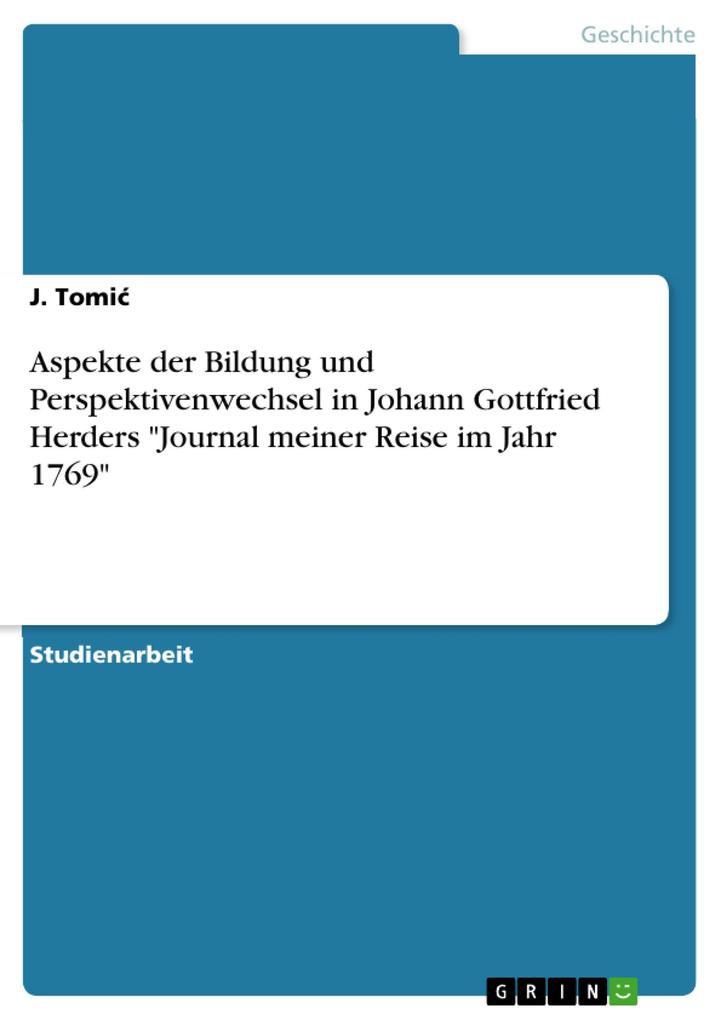 Aspekte der Bildung und Perspektivenwechsel in Johann Gottfried Herders Journal meiner Reise im Jahr 1769