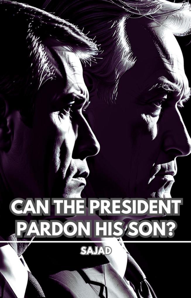 Can The President Pardon His Son?