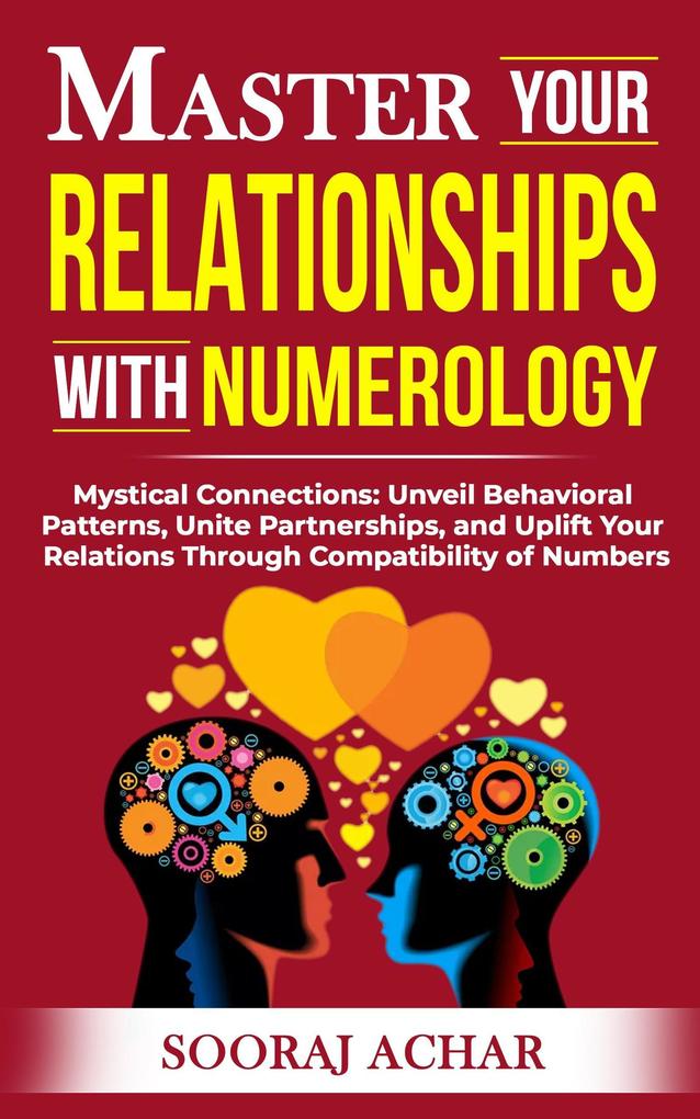 Master your Relationships with Numerology (Life-Mastery Using Numerology #3)