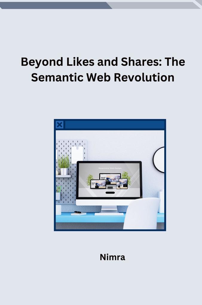 Beyond Likes and Shares: The Semantic Web Revolution