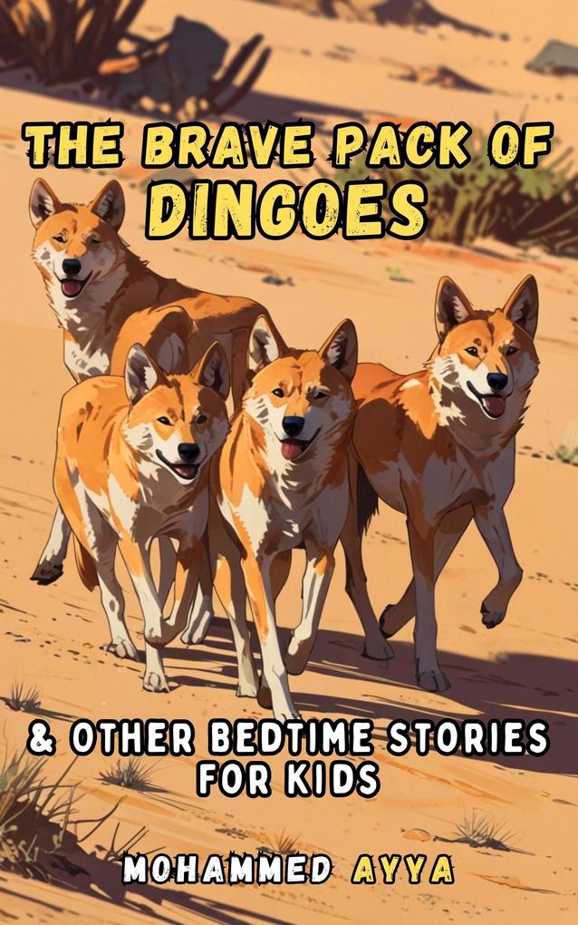 The Brave Pack of Dingoes