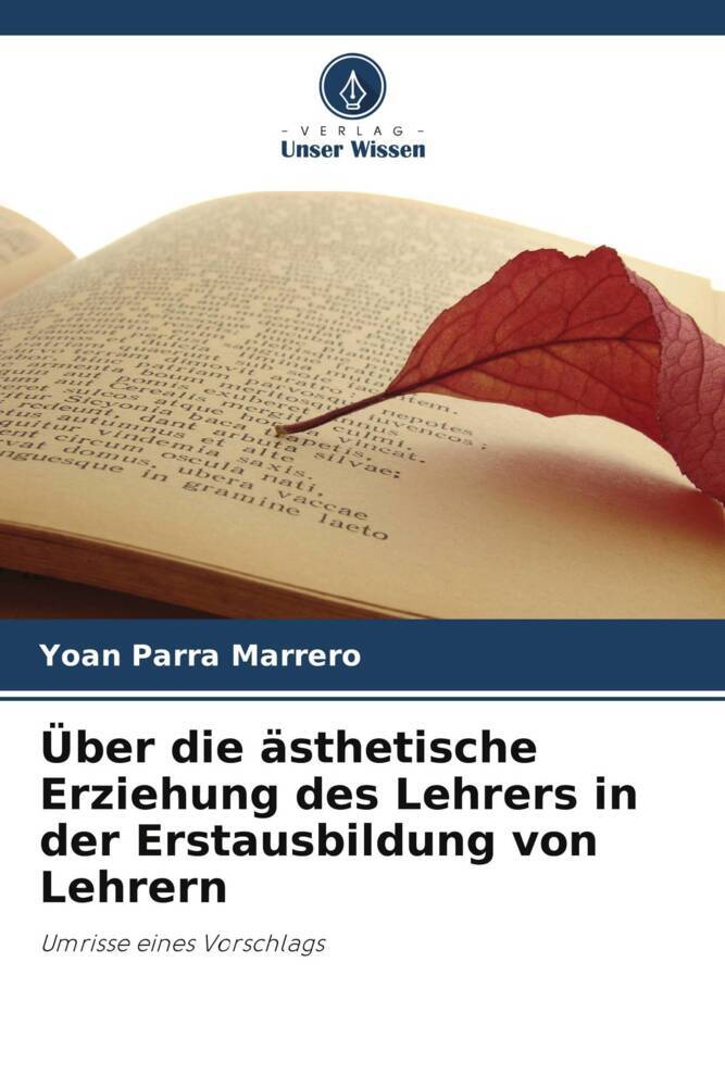 Über die ästhetische Erziehung des Lehrers in der Erstausbildung von Lehrern