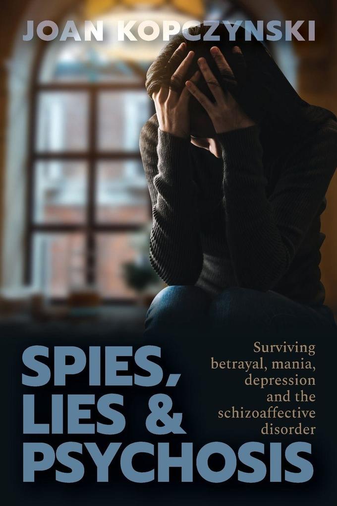Spies Lies & Psychosis