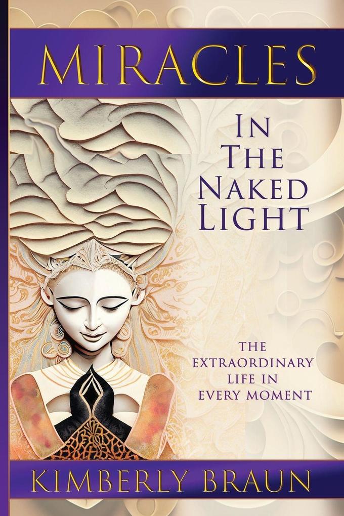 Miracles in the Naked Light