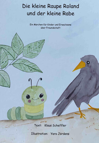 Die kleine Raupe Roland und der kleine Rabe