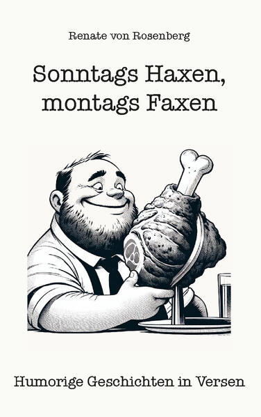 Sonntags Haxen montags Faxen