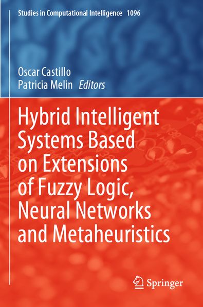 Hybrid Intelligent Systems Based on Extensions of Fuzzy Logic Neural Networks and Metaheuristics