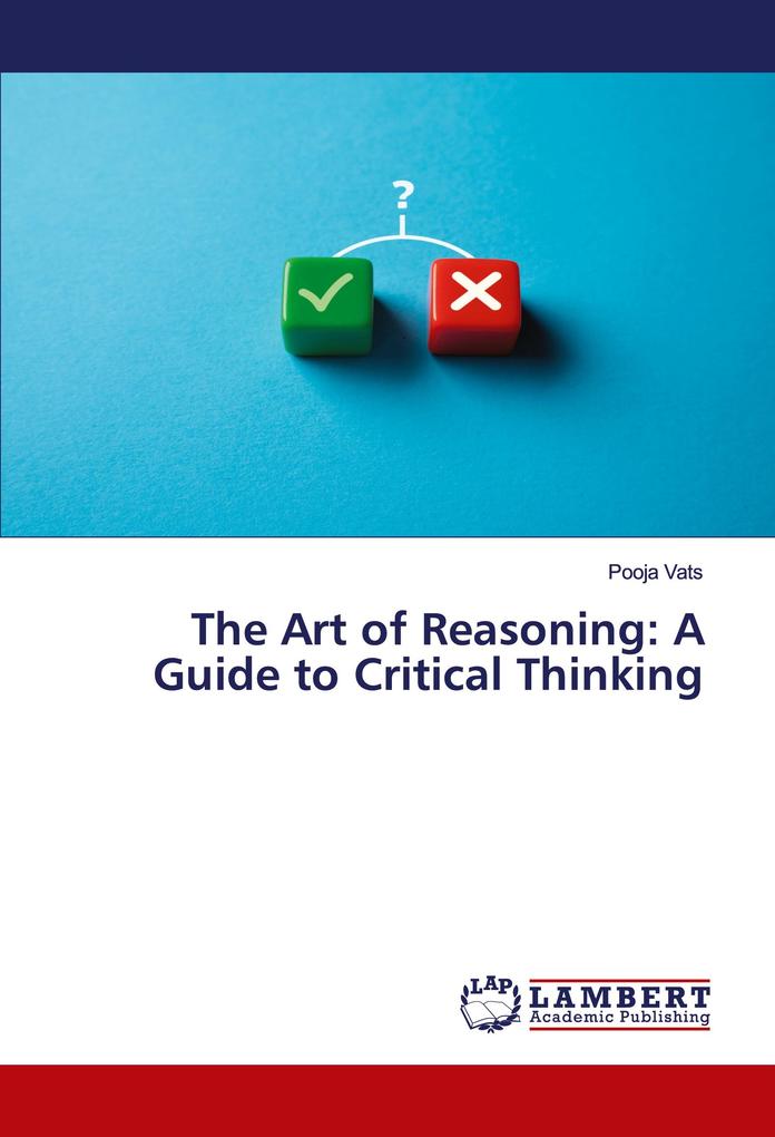 The Art of Reasoning: A Guide to Critical Thinking