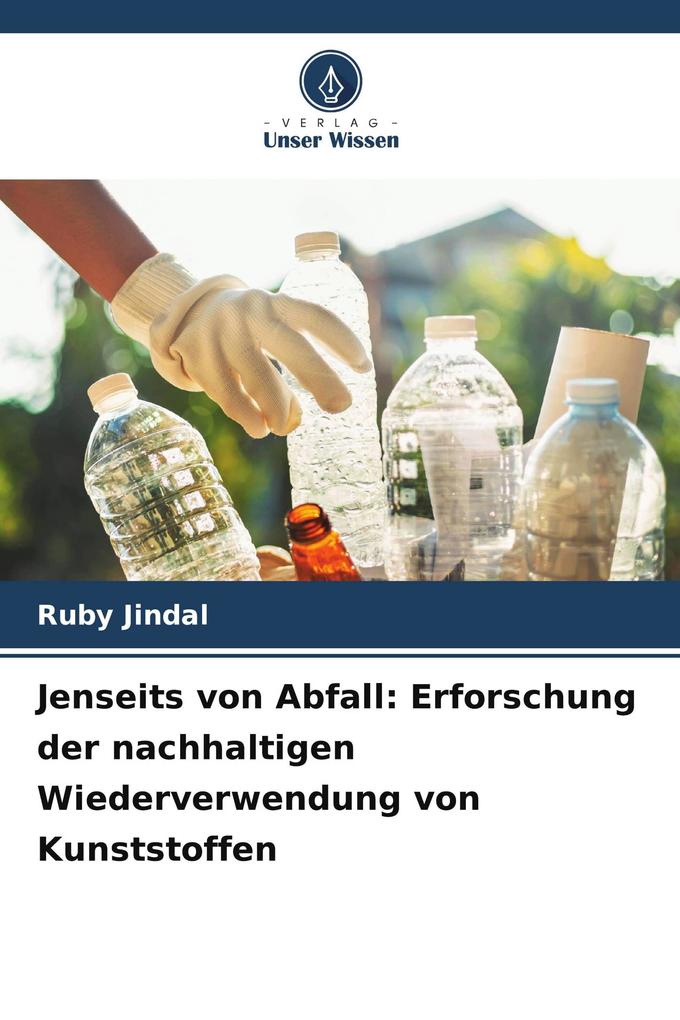 Jenseits von Abfall: Erforschung der nachhaltigen Wiederverwendung von Kunststoffen