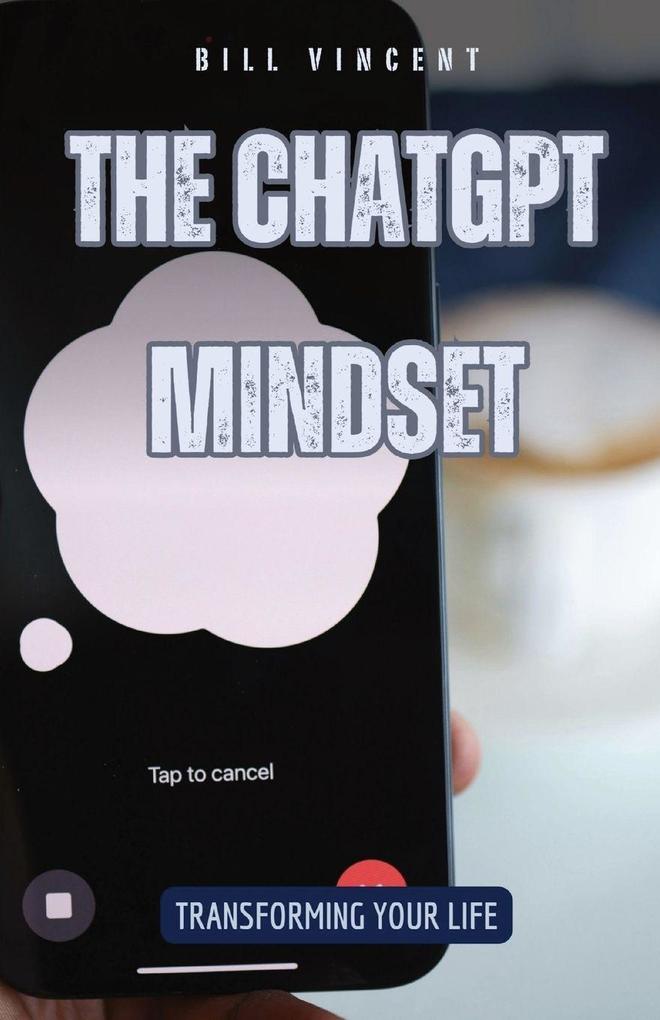 The ChatGPT Mindset