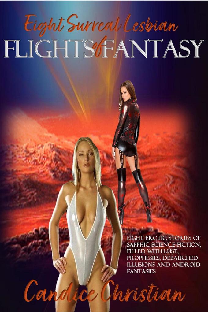Eight Surreal Lesbian Flights of Fantasy