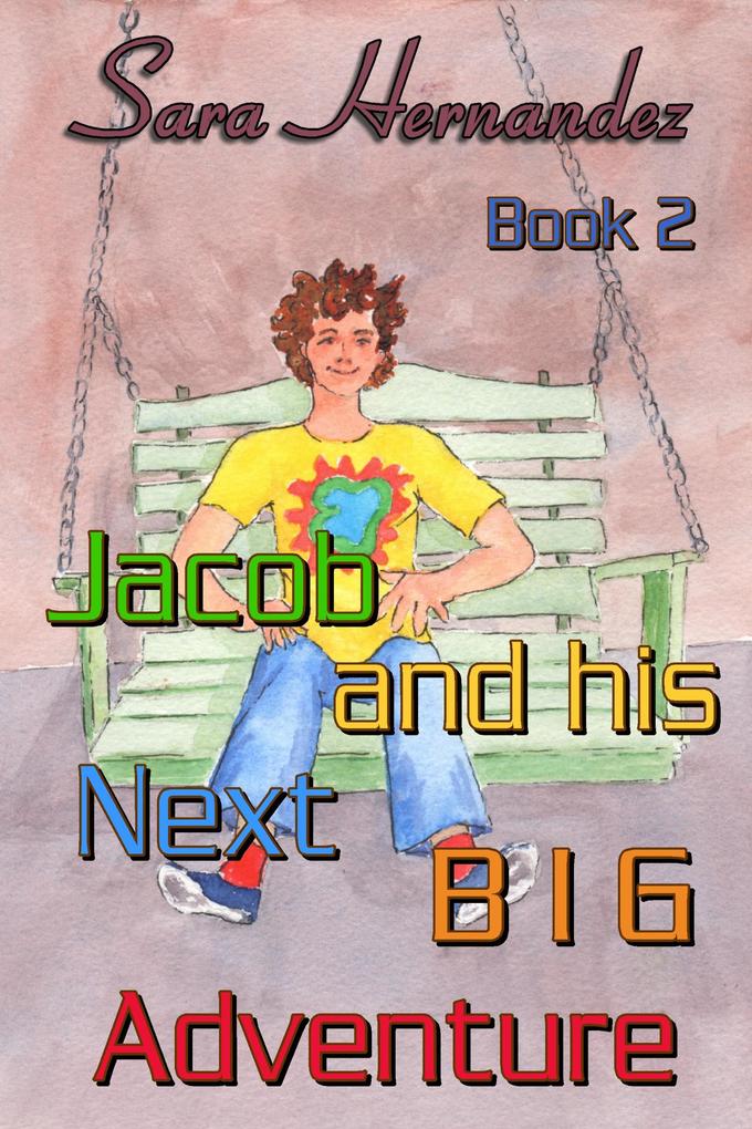 Jacob and his Next Big Adventure - Book 2