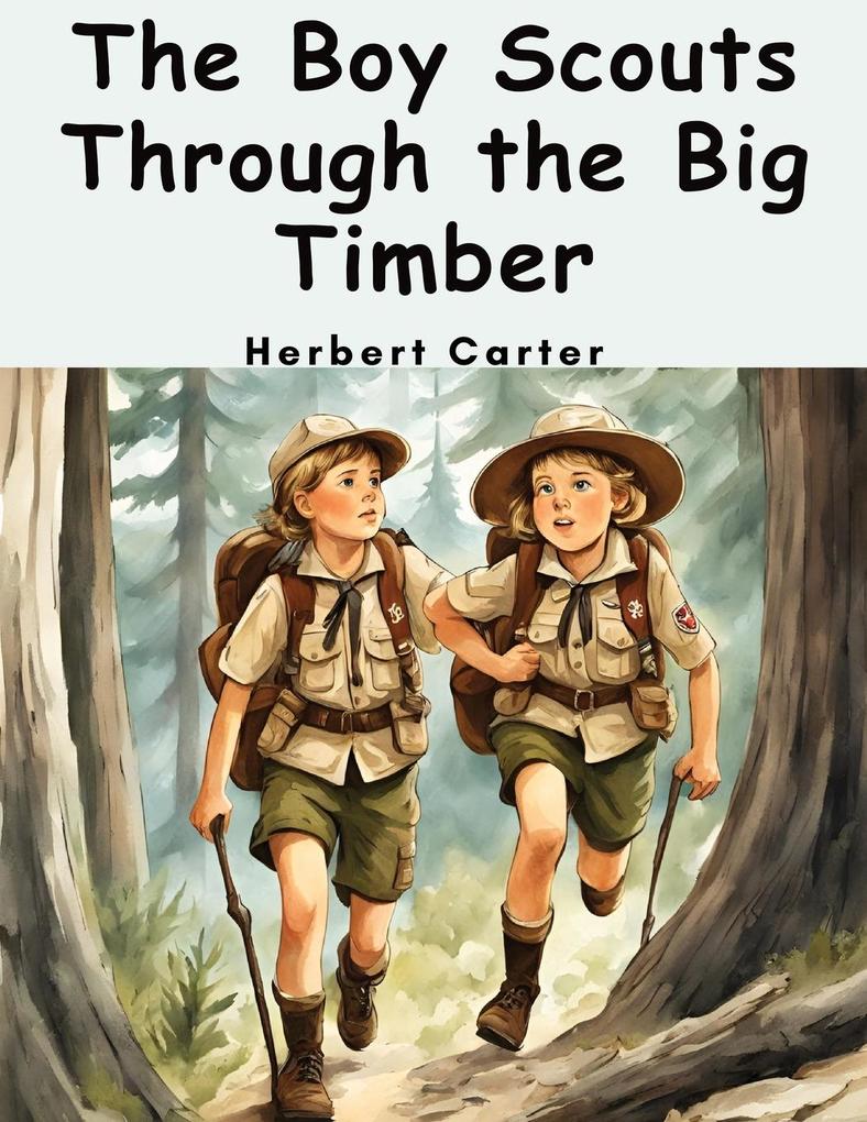 The Boy Scouts Through the Big Timber
