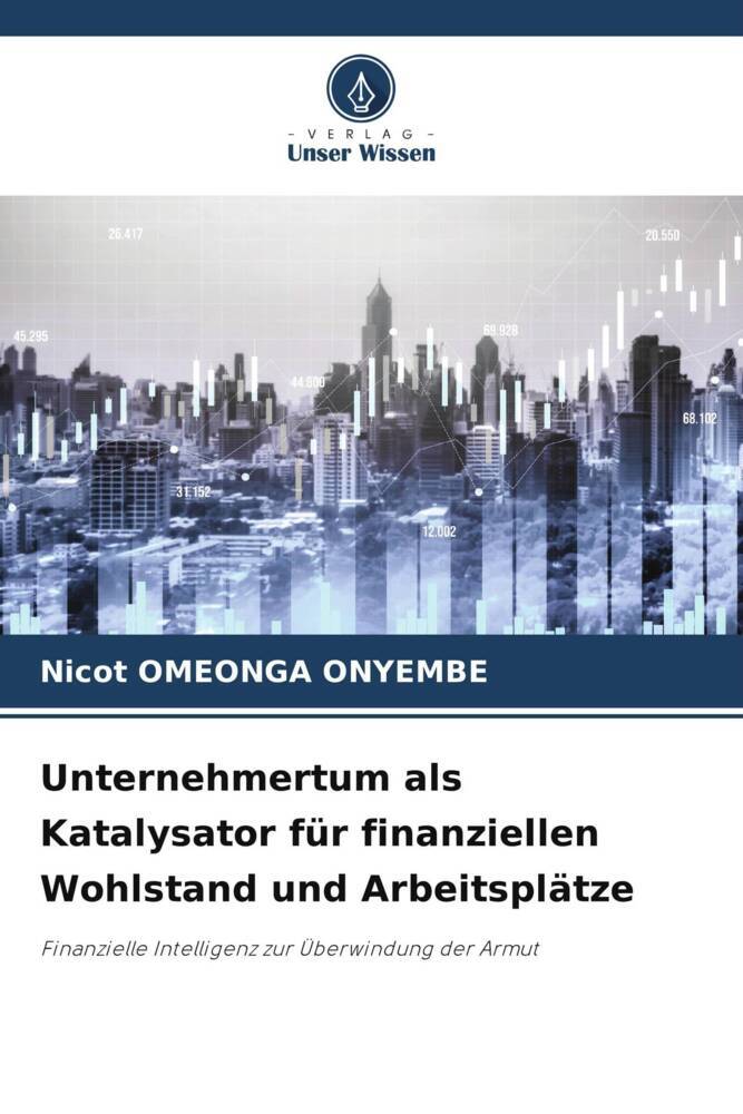 Unternehmertum als Katalysator für finanziellen Wohlstand und Arbeitsplätze