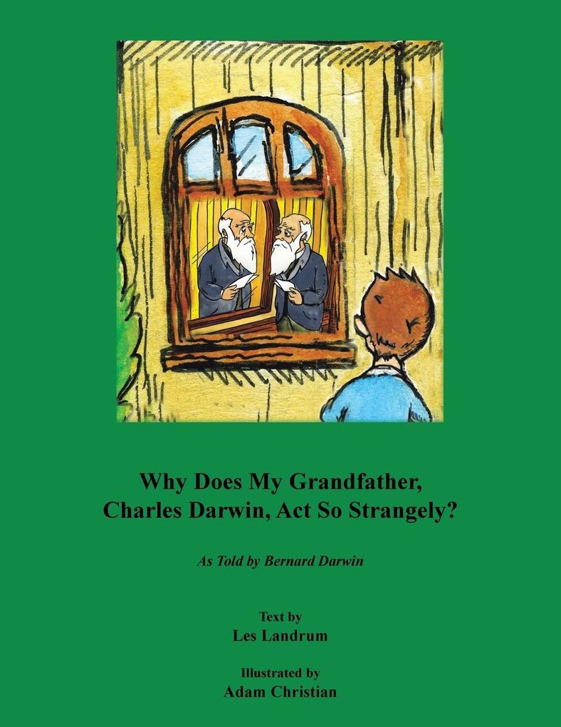 Why Does My Grandfather Charles Darwin Act So Strangely?