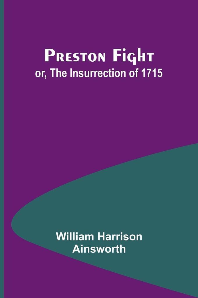 Preston Fight; or The Insurrection of 1715