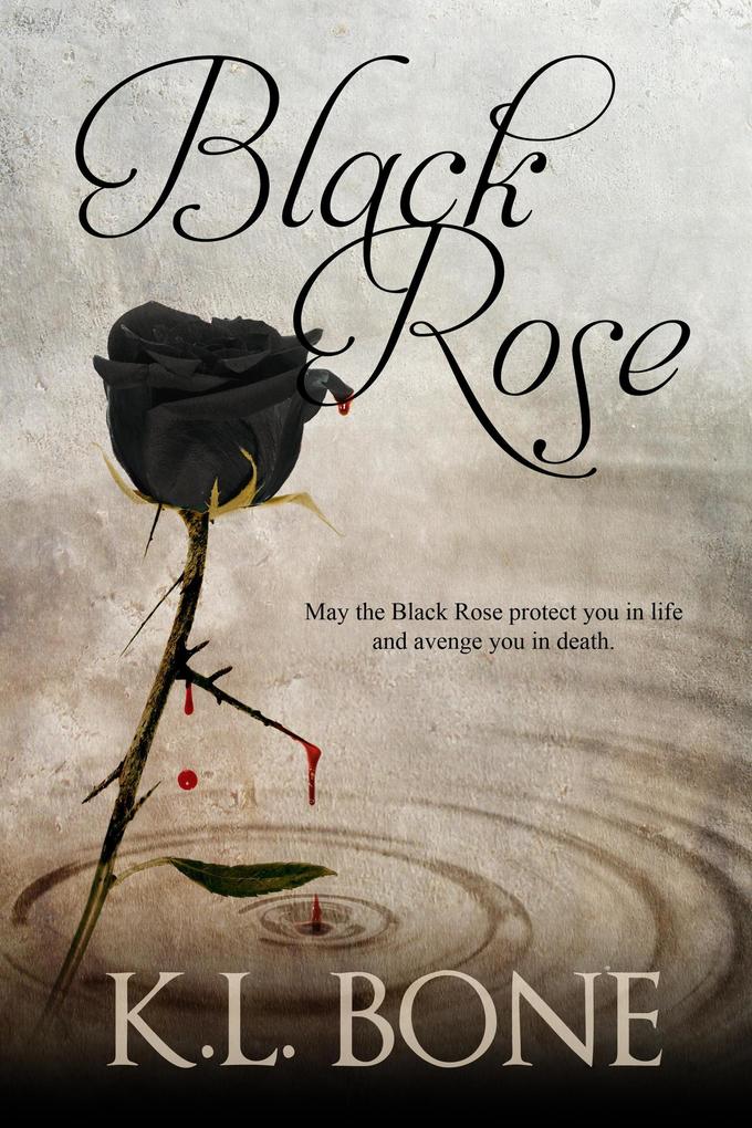 Black Rose (Tales of the Black Rose Guard #1)