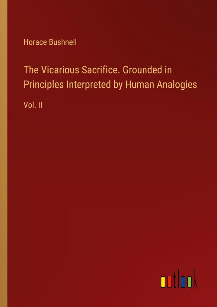 The Vicarious Sacrifice. Grounded in Principles Interpreted by Human Analogies