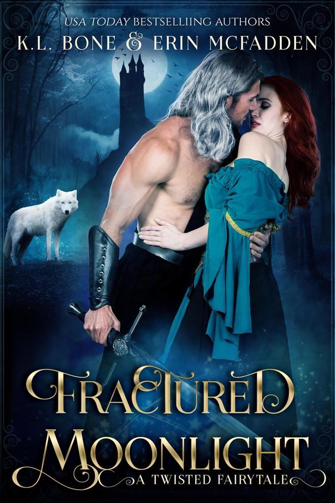 Fractured Moonlight: A Twisted Fairytale (Fairy Tales by Moonlight #2)