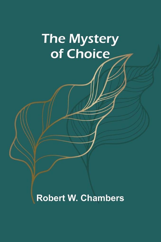 The Mystery of Choice