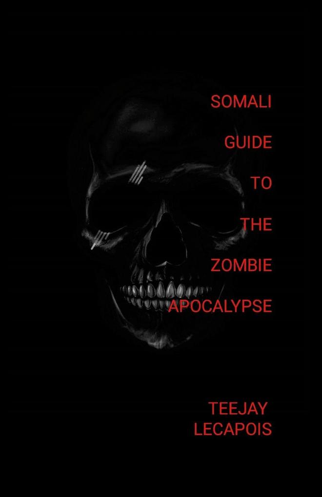 Somali Guide To The Zombie Apocalypse