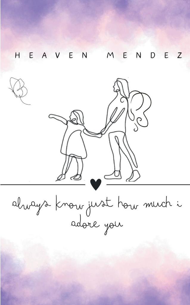 always know just how much I adore you