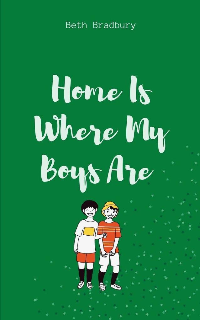 Home Is Where My Boys Are