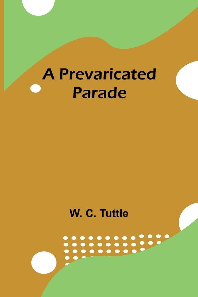 A Prevaricated Parade