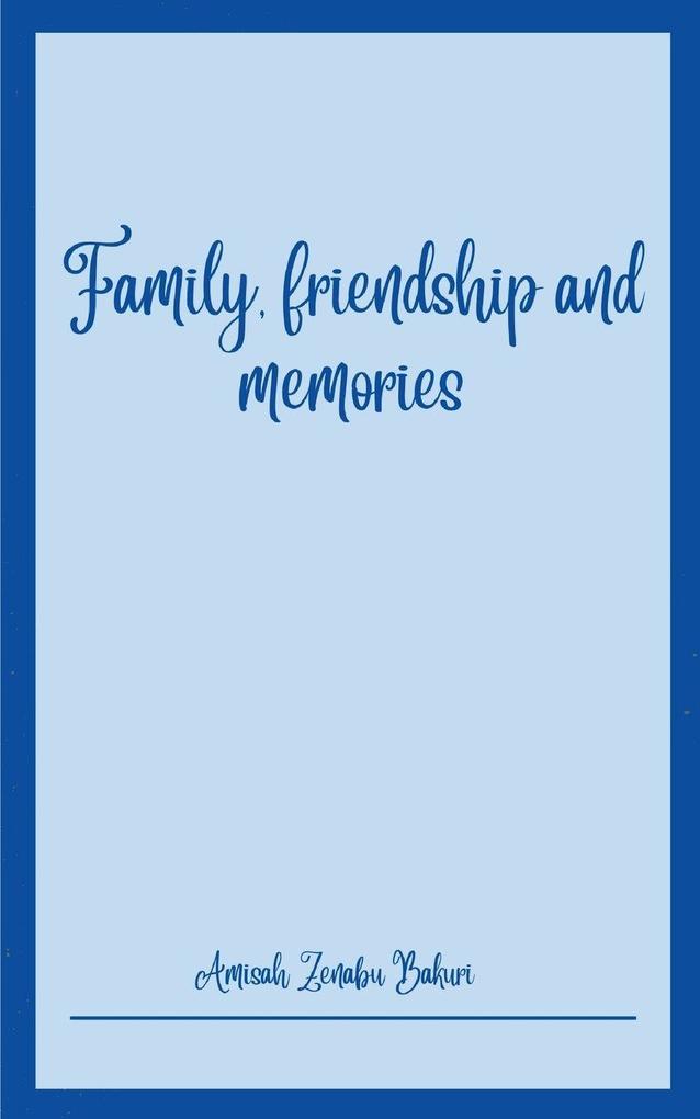Family friendship and memories