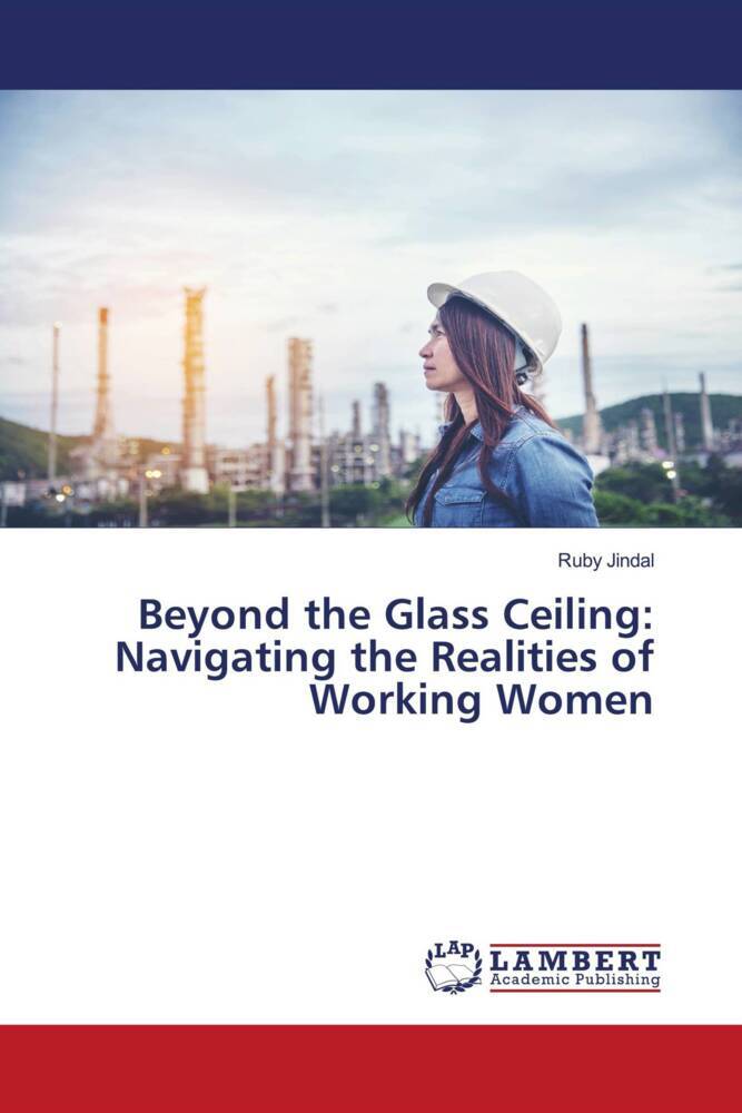 Beyond the Glass Ceiling: Navigating the Realities of Working Women