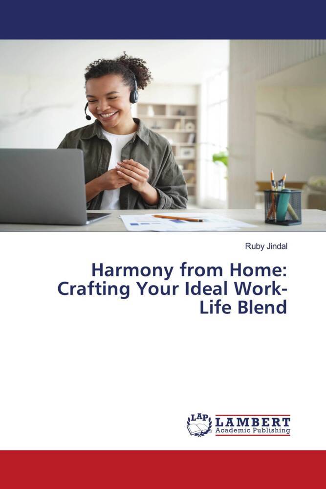 Harmony from Home: Crafting Your Ideal Work-Life Blend