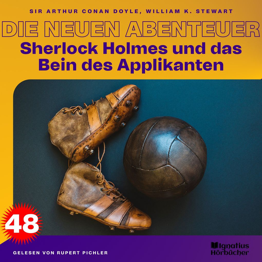 Sherlock Holmes und das Bein des Applikanten (Die neuen Abenteuer Folge 48)