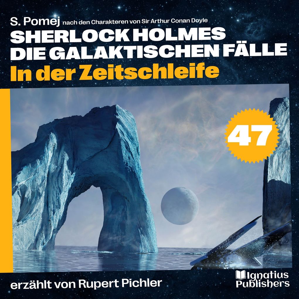 In der Zeitschleife (Sherlock Holmes - Die galaktischen Fälle Folge 47)