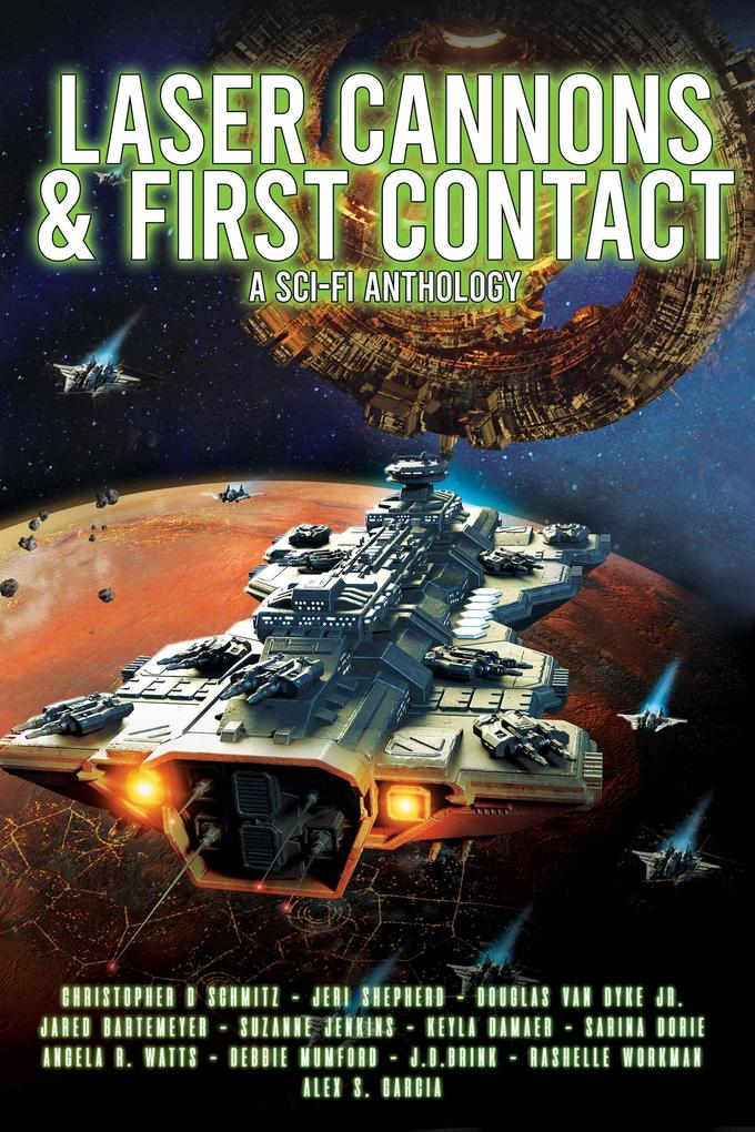 Laser Cannons & First Contact (a Sci-Fi Anthology)