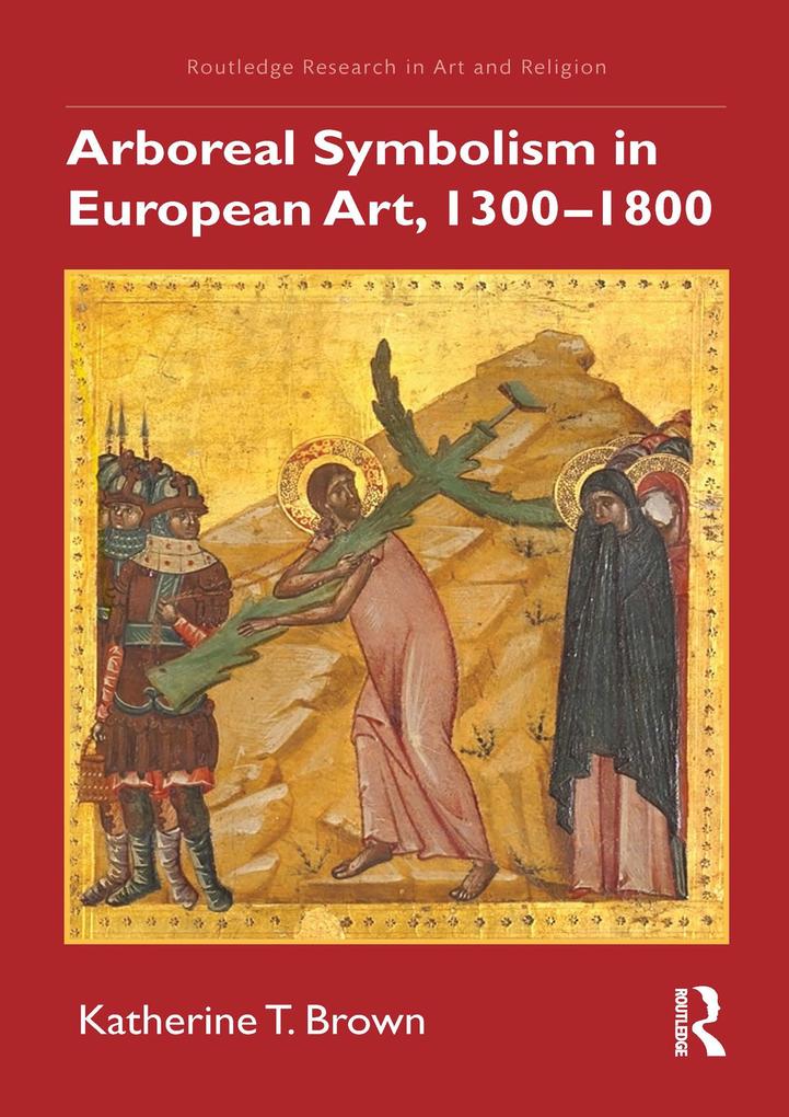 Arboreal Symbolism in European Art 1300-1800