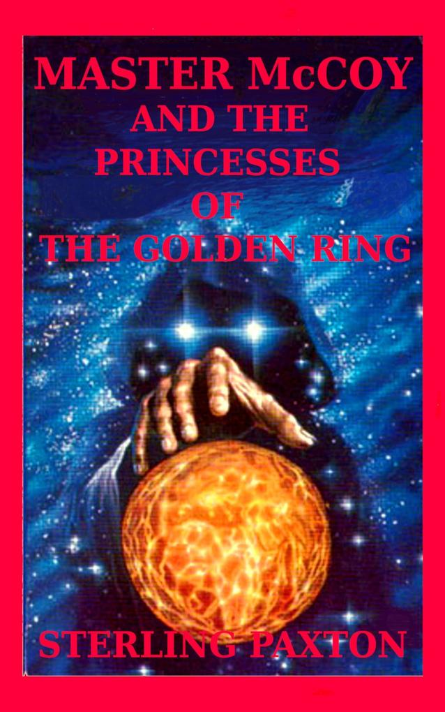 Master McCoy and the Princesses of the Golden Ring (Master McCoy Series #1)