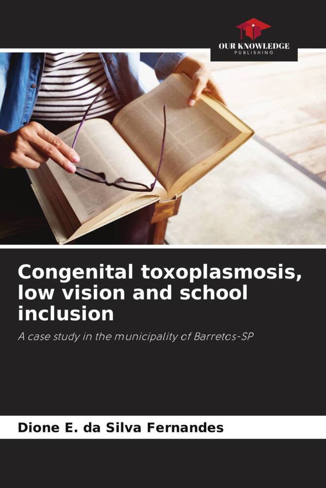 Congenital toxoplasmosis low vision and school inclusion