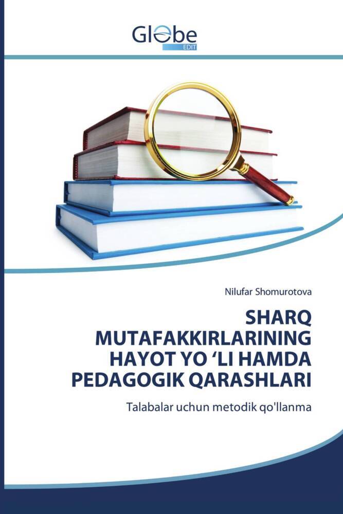 SHARQ MUTAFAKKIRLARINING HAYOT YO 'LI HAMDA PEDAGOGIK QARASHLARI