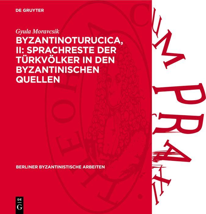 Byzantinoturucica II: Sprachreste der Türkvölker in den Byzantinischen Quellen