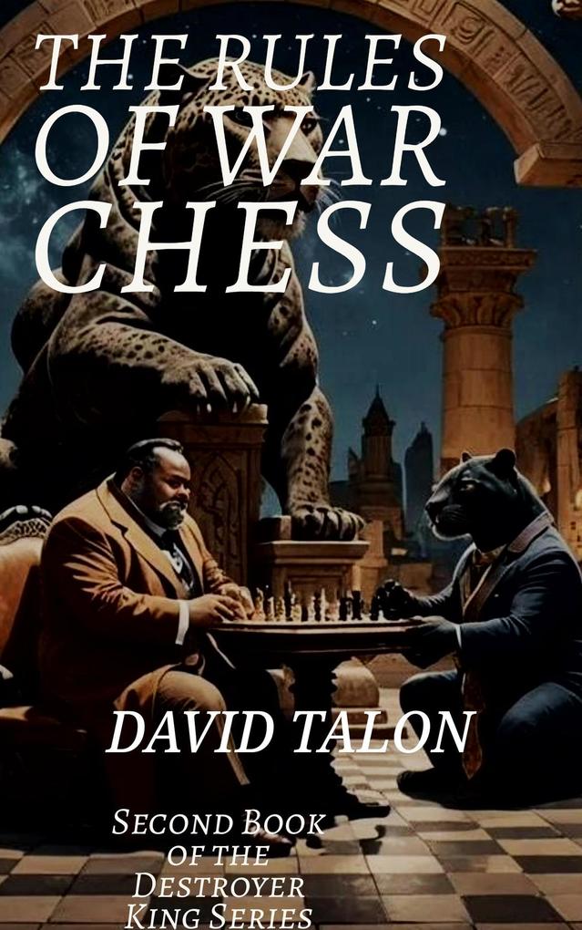 The Rules of War Chess (The Destroyer King #2)