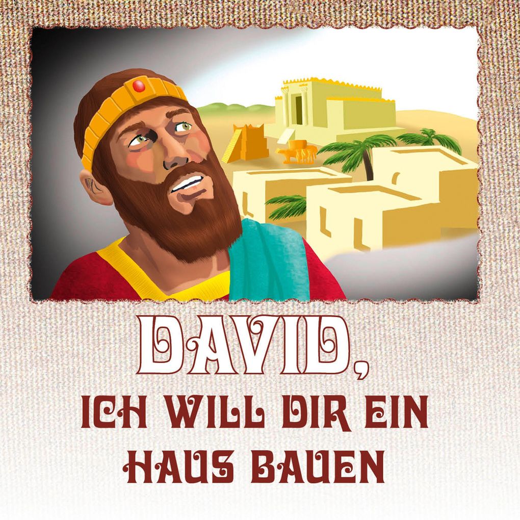 David ich will dir ein Haus bauen