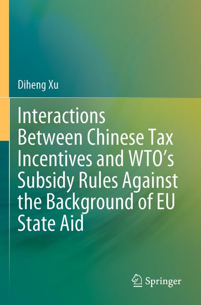 Interactions Between Chinese Tax Incentives and WTO's Subsidy Rules Against the Background of EU State Aid