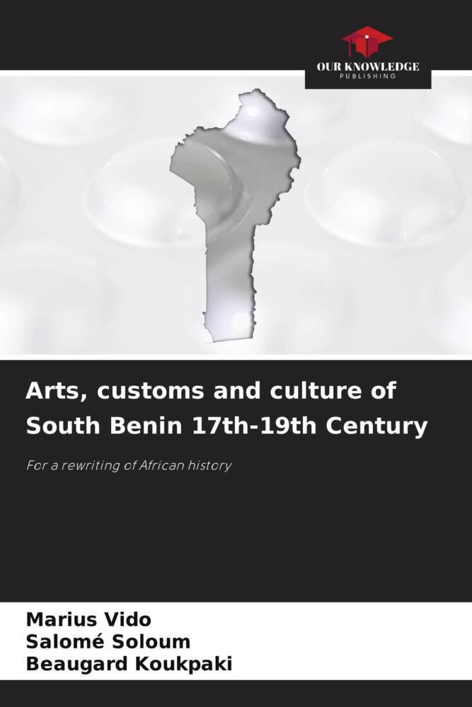 Arts customs and culture of South Benin 17th-19th Century