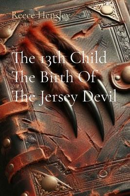 The 13th Child The Birth Of The Jersey Devil