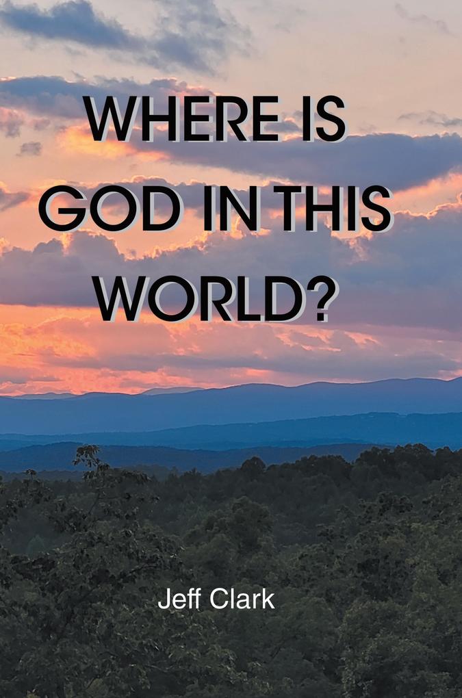 Where Is God in This World?